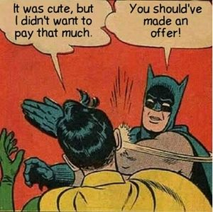 Offers are always welcome!